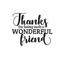 Thanks for being such a Wonderful friend Graphics SVG Dxf EPS Png Cdr Ai  Pdf Vector Art Clipart instant download Digital Cut Print File