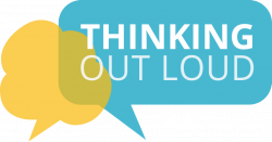 Thinking Out Loud