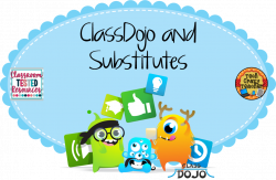 Substitutes and ClassDojo | Classroom Tested Resources