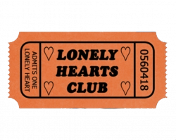 lonelyheartsclub lonely lonleyhearts ticket aesthetic...
