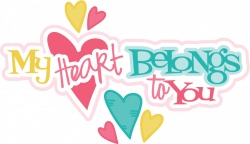 My Heart Belongs To You SVG scrapbook title valentines svg files for ...