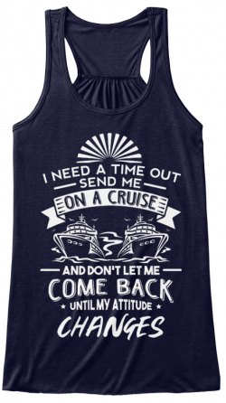 I Need A Time Out - LIMITED EDITION | Pinterest | Cruises and Cabo
