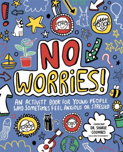 No Worries! Mindful Kids: An activity book for young people ...