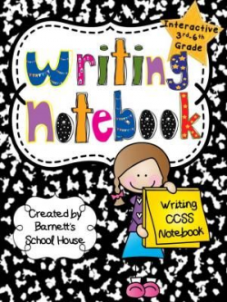Interactive Writing Notebooks WRITING CCSS for 3rd-6th Grade ...